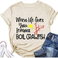 thumbnail image 1 of YourTops Women When Life Gives You Lemons Boil Crawfish T-Shirt, 1 of 2