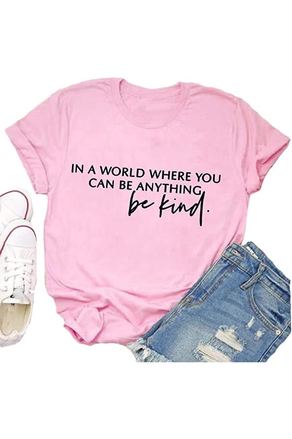Women in a World Where You can Be Anything Be Kind T-Shirt (US XL, 3-Pink)