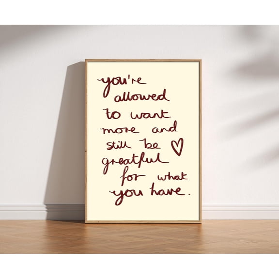 Youre Allowed To Want More Handwritten Motivational Poster, Unframed Paper Poster 8x10in