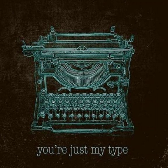 Youre Just my Type Poster Print by SD Graphics Studio (24 x 24)