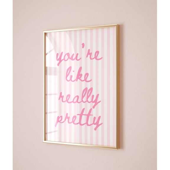 Youre Like Really Pretty Poster, Pink Striped Preppy Dorm Wall Art