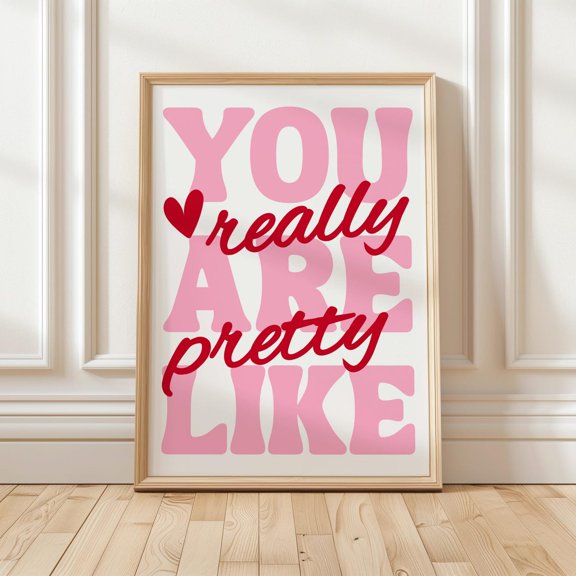 Youre Like Really Pretty Preppy Girl Apartment Aesthetic Cute Quote Poster, Inspirational Gallery Wall Decor