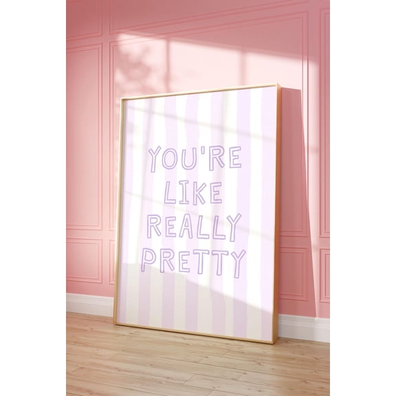 Youre Like Really Pretty, Purple Trendy Wall, Cute Girly Dorm Room Decor, College Apartment Poster, Preppy Aesthetic, Wall Art