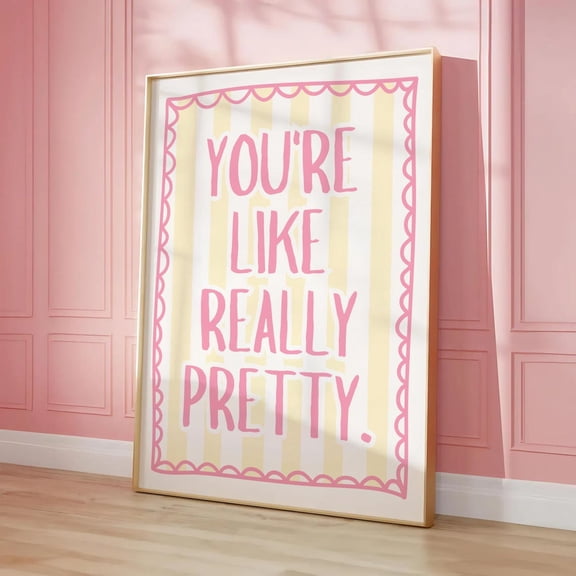 Youre Like Really Pretty Trendy Bathroom Poster College Bathroom Art Coquette Decor Beachy Wall Art Trendy Dopamine Decor Pink Yellow Stripe Unframed Paper Print