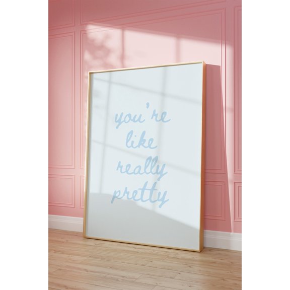 Youre Like Really Pretty: Trendy Blue Dorm, Bedroom Decor, Wall Art, Dorm Room Decor, Home Decor