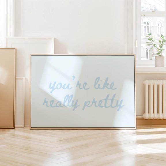 Youre Like Really Pretty: Trendy Blue Dorm, Wall Art, Dorm Room Decor, Home Decor