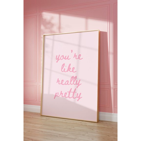 Youre Like Really Pretty: Trendy Pink Dorm, Wall Art, Dorm Room Decor, Home Decor