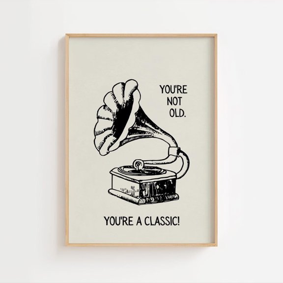 Youre Not Old Youre Classic Vintage Gramophone Art, Unframed Canvas 8x10in