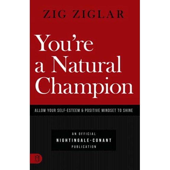 Pre-Owned You're a Natural Champion: Allow Your Self Esteem and Positive Mindset to Shine (Paperback) 1640950923 9781640950924