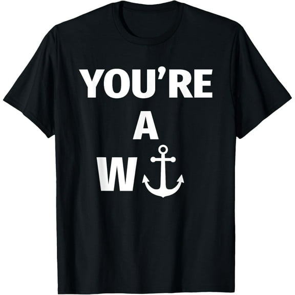 Youre a Wanker Funny Shirt