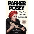 thumbnail image 1 of Pre-Owned You're on an Airplane: A Self-Mythologizing Memoir Paperback - USED, 1 of 1