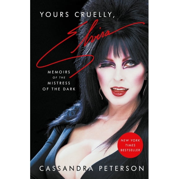 Yours Cruelly, Elvira: Memoirs of the Mistress of the Dark, (Hardcover)