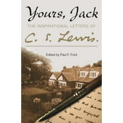 Yours, Jack The Inspirational Letters of C. S. Lewis, Paperback