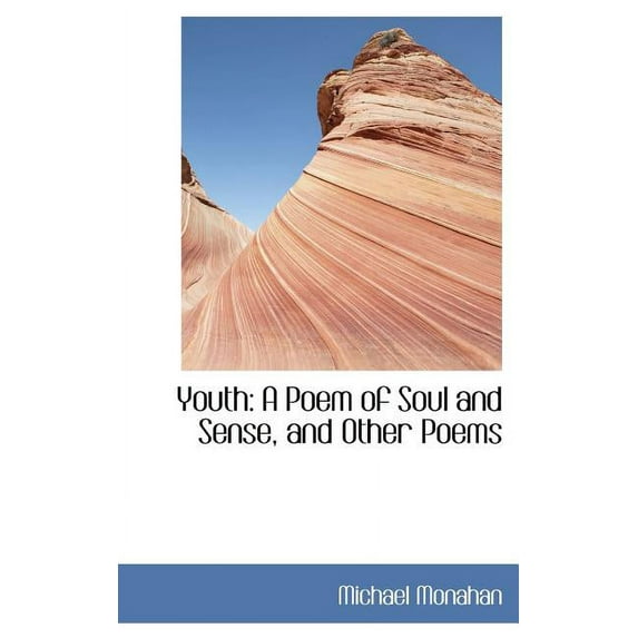 Youth: A Poem of Soul and Sense, and Other Poems Hardcover