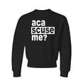 thumbnail image 1 of Youth Aca Scuse Me? Funny Quote Crewneck Sweatshirt, 1 of 1