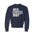 thumbnail image 1 of Youth Aca Scuse Me? Funny Quote Crewneck Sweatshirt, 1 of 1
