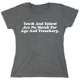 thumbnail image 1 of Youth And Talent Are No Match For Age And Treachery Sarcastic Humor Novelty Funny Women's Casual Tees, 1 of 3