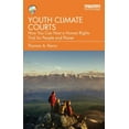 thumbnail image 1 of Youth Climate Courts: How You Can Host a Human Rights Trial for People and Planet, (Paperback), 1 of 1