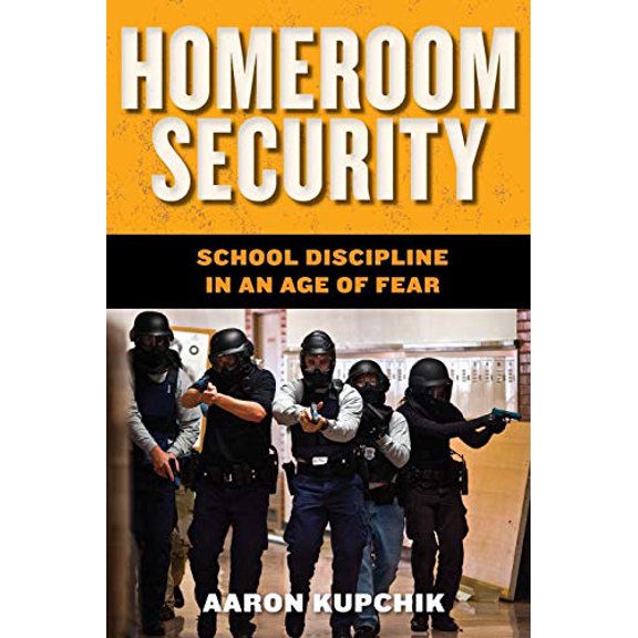 Pre-Owned Homeroom Security: School Discipline in an Age of Fear (Youth, Crime, and Justice, 6)