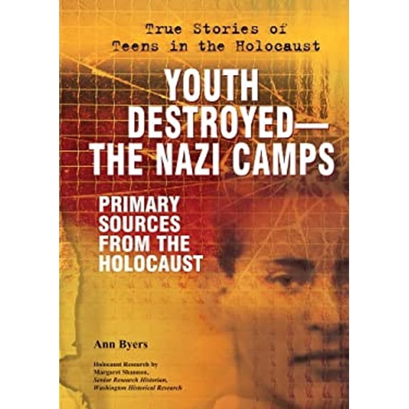 Pre-Owned Youth Destroyed: the Nazi Camps : Primary Sources from the Holocaust (Hardcover) 9780766032736