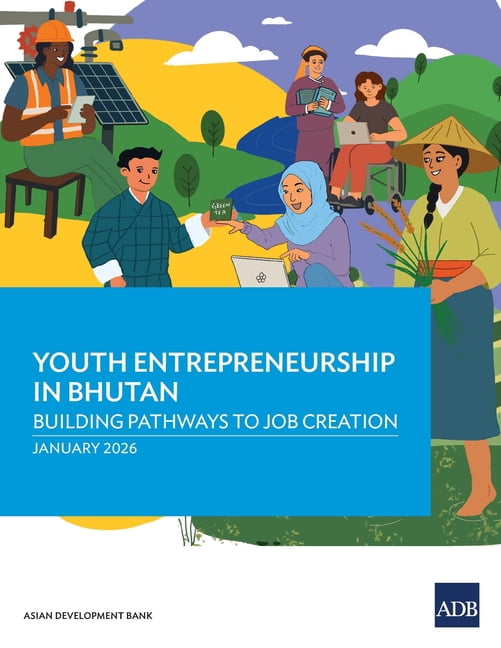 Youth Entrepreneurship in Bhutan: Building Pathways to Job Creation: A Case Study from West Bengal, (Paperback)