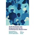 thumbnail image 1 of Youth Exclusion and Empowerment in the Contemporary Global Order: Existentialities in Migrations, Identity and the Digit, (Hardcover), 1 of 1