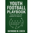 thumbnail image 1 of Youth Football Playbook: Create plays easily with templates for beginner, (Paperback), 1 of 5
