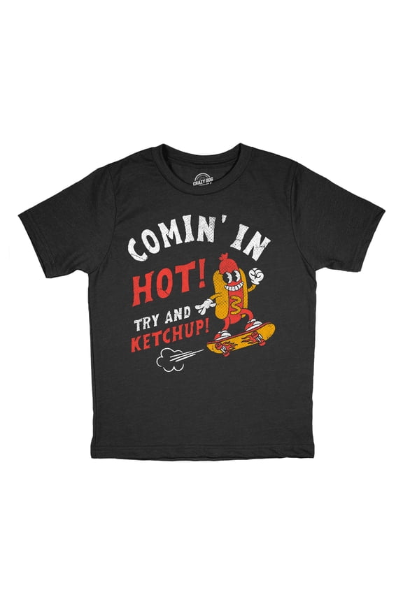Youth Funny T Shirts Coming In Hot Try And Ketchup Cookout Tee For Kids