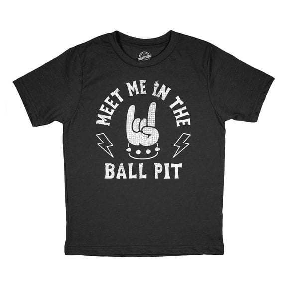 Youth Funny T Shirts Meet Me In The Ball Pit Sarcastic Metal Music Graphic Novelty Tee for Kids