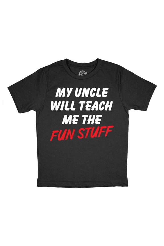Youth Funny T Shirts My Uncle Will Teach Me The Fun Stuff Sarcastic Graphic Novelty Tee For Kids