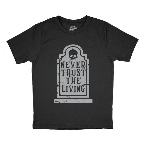Youth Funny T Shirts Never Trust The Living Sarcastic Halloween Grave Graphic Novelty Tee For Kids
