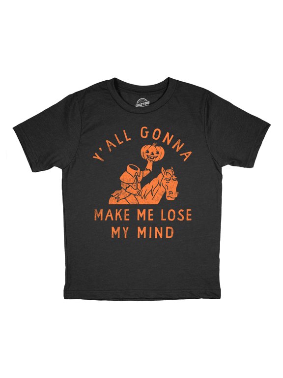 Youth Funny T Shirts Yall Gonna Make Me Lose My Mind Sarcastic Headless Horseman Graphic Novelty Tee For Kids