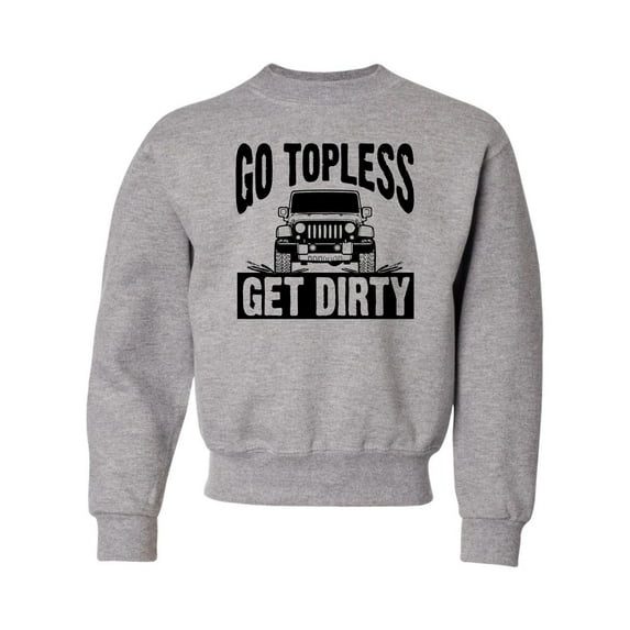 Youth Go Topless Get Dirty Off Roading Crewneck Sweatshirt