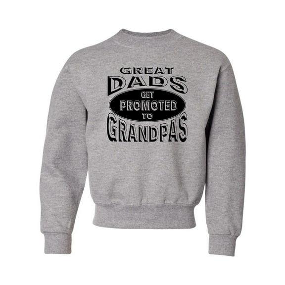 Youth Great Dads Get Promoted To Grandpas Funny New Dad Crewneck Sweatshirt