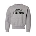 thumbnail image 1 of Youth I Am Literally Freezing Cold Crewneck Sweatshirt, 1 of 1