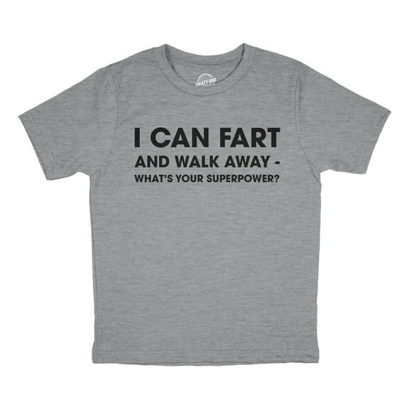 Youth I Can Fart and Walk Away Whats Your Superpower T Shirt Funny Gas Joke Tee for Kids