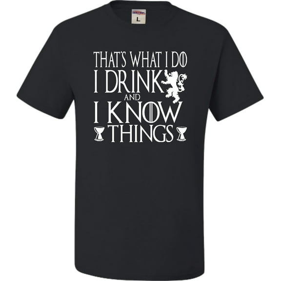 Youth I Drink And I Know Things Funny Quote T-Shirt