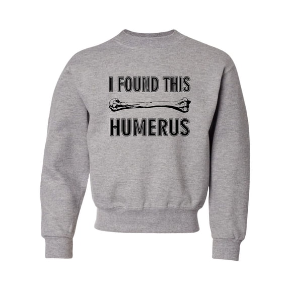 Youth I Found This Humerus Funny Doctor Nurse Crewneck Sweatshirt