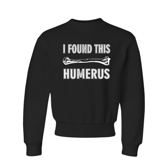 Youth I Found This Humerus Funny Doctor Nurse Crewneck Sweatshirt