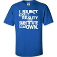thumbnail image 1 of Youth I Reject Your Reality And Substitute My Own T-Shirt, 1 of 1