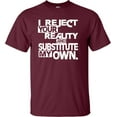 thumbnail image 1 of Youth I Reject Your Reality And Substitute My Own T-Shirt, 1 of 1