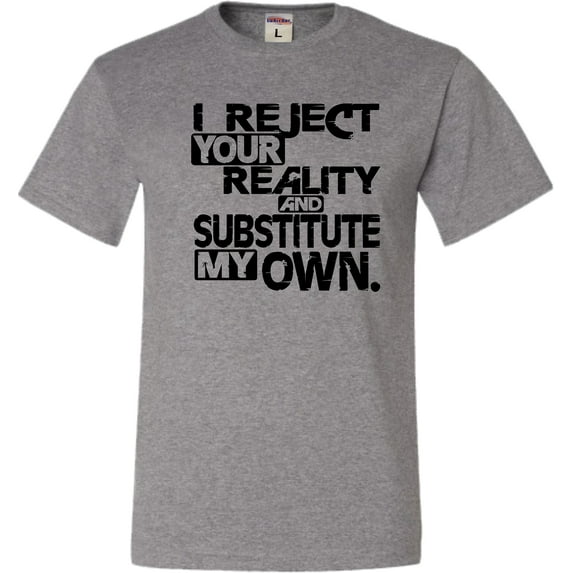Youth I Reject Your Reality And Substitute My Own T-Shirt