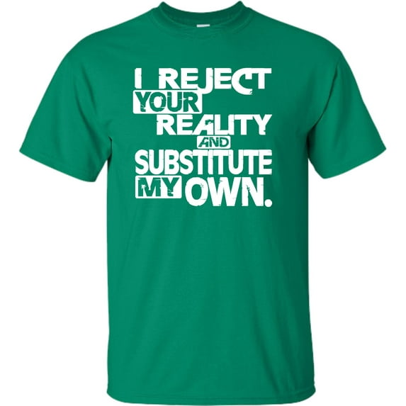 Youth I Reject Your Reality And Substitute My Own T-Shirt