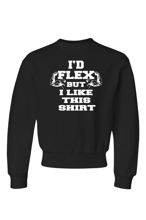 Youth I'd Flex But I Like This Shirt Funny Crewneck Sweatshirt