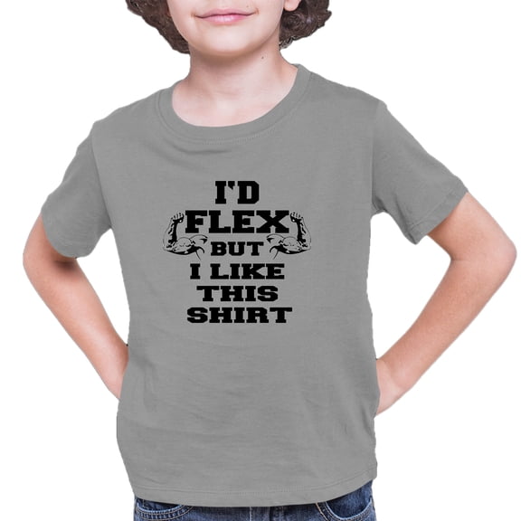 Youth I'd Flex But I Like This Shirt Funny T-Shirt