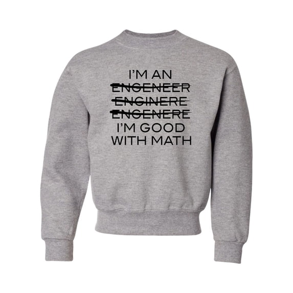 Youth I'm An Engineer I'm Good At Math Crewneck Sweatshirt