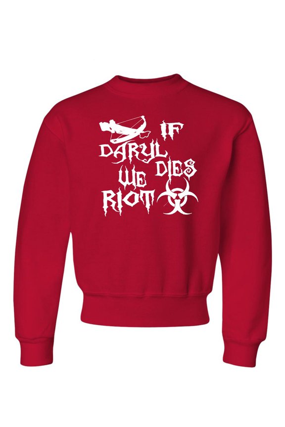 Youth If Daryl Dies We Riot Zombie Apocolypse Crewneck Sweatshirt