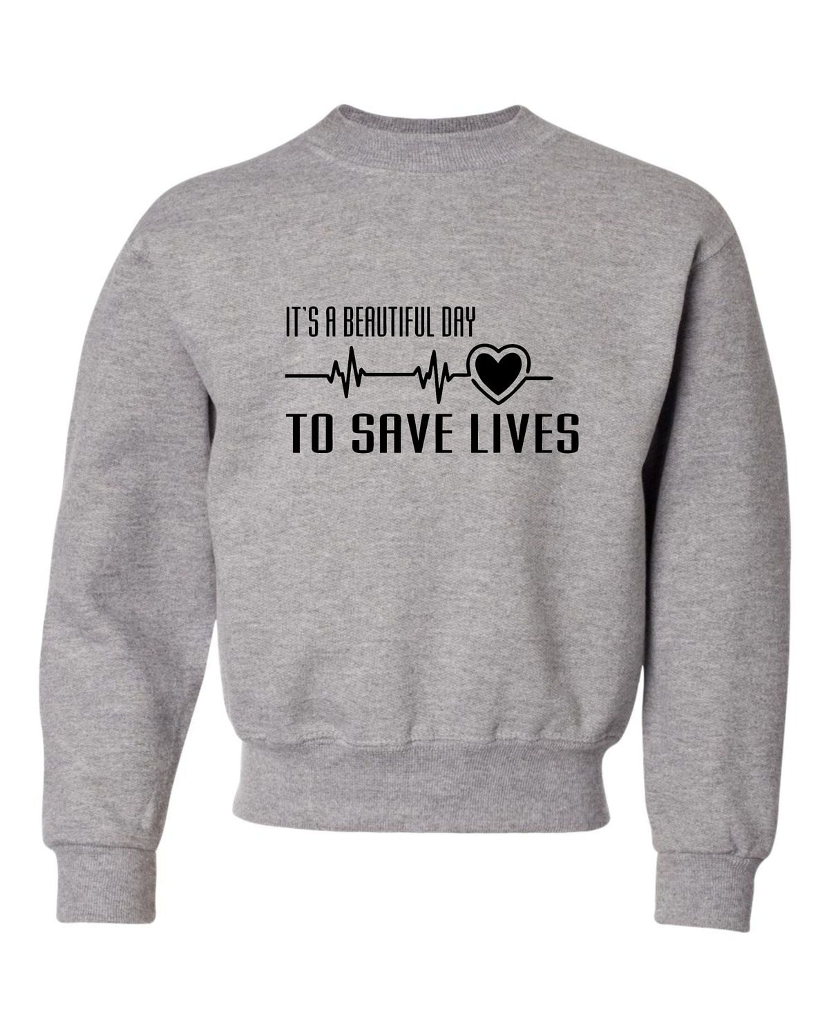 Youth It s A Beautiful Day To Save Lives Crewneck Sweatshirt