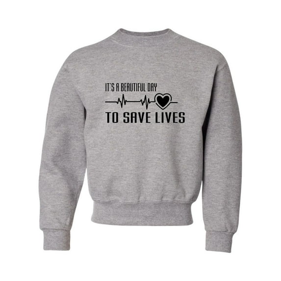 Youth It's A Beautiful Day To Save Lives Crewneck Sweatshirt