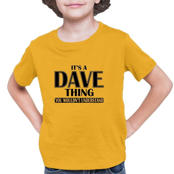 Youth It's A Dave Thing You Wouldn't Understand T-Shirt